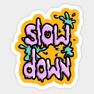 Slow Down Sticker